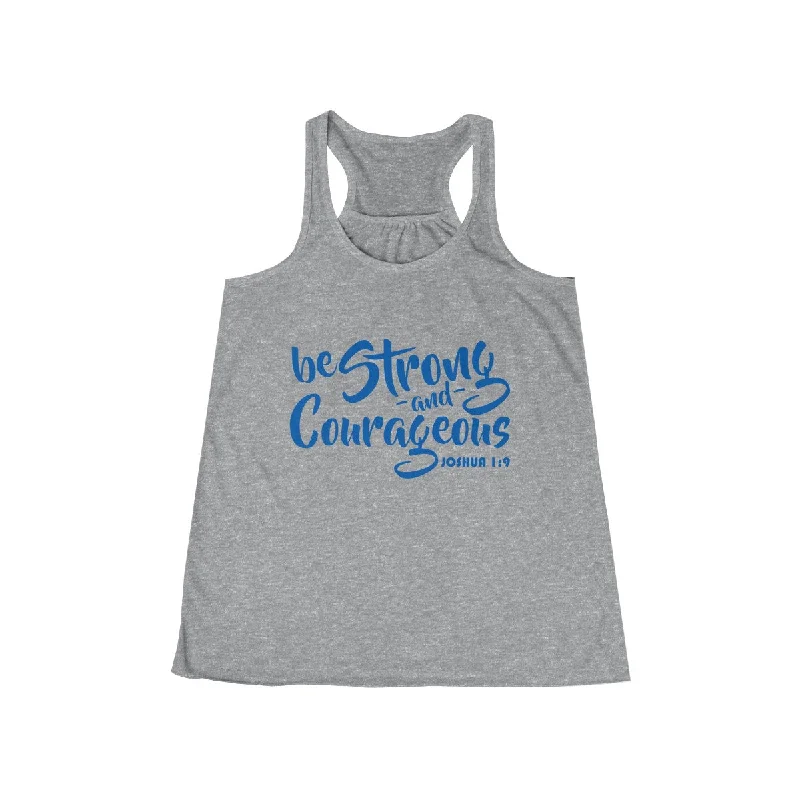 Be Strong & Courageous Joshua 1:9 Christian Flowy Racerback Tank