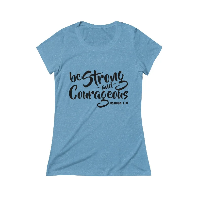 Be Strong & Courageous Joshua 1:9 Christian Womens Scoop Tee