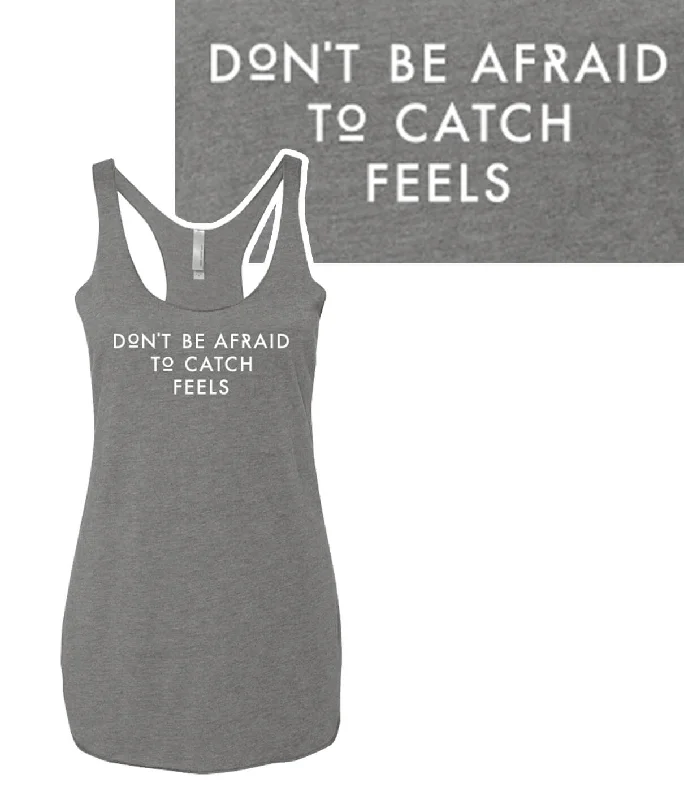 Don't Be Afraid To Catch Feels - Gray Next Level Women's Vintage Tank Top