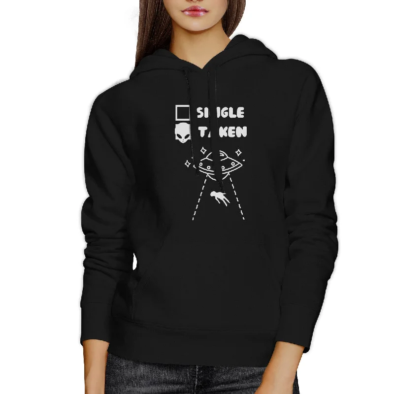 Single Taken Alien Unisex Hoodie Funny Gift Idea Single Friends